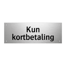 Kun kortbetaling & Kun kortbetaling