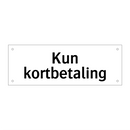 Kun kortbetaling & Kun kortbetaling