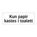 Kun papir kastes i toalett & Kun papir kastes i toalett