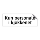 Kun personale i kjøkkenet & Kun personale i kjøkkenet