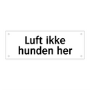 Luft ikke hunden her & Luft ikke hunden her