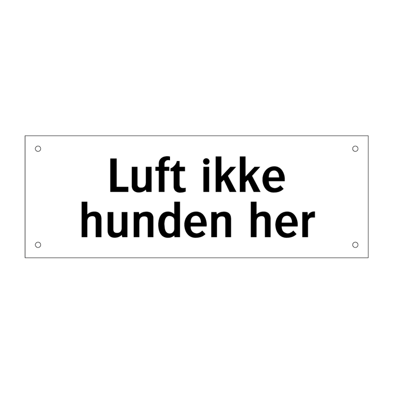 Luft ikke hunden her & Luft ikke hunden her