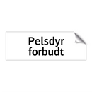 Pelsdyr forbudt & Pelsdyr forbudt