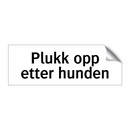 Plukk opp etter hunden & Plukk opp etter hunden