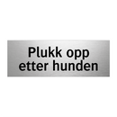 Plukk opp etter hunden & Plukk opp etter hunden & Plukk opp etter hunden & Plukk opp etter hunden