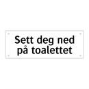 Sett deg ned på toalettet & Sett deg ned på toalettet
