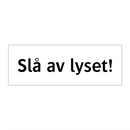 Slå av lyset! & Slå av lyset! & Slå av lyset! & Slå av lyset!
