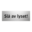 Slå av lyset! & Slå av lyset! & Slå av lyset! & Slå av lyset! & Slå av lyset!