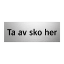 Ta av sko her & Ta av sko her & Ta av sko her & Ta av sko her & Ta av sko her