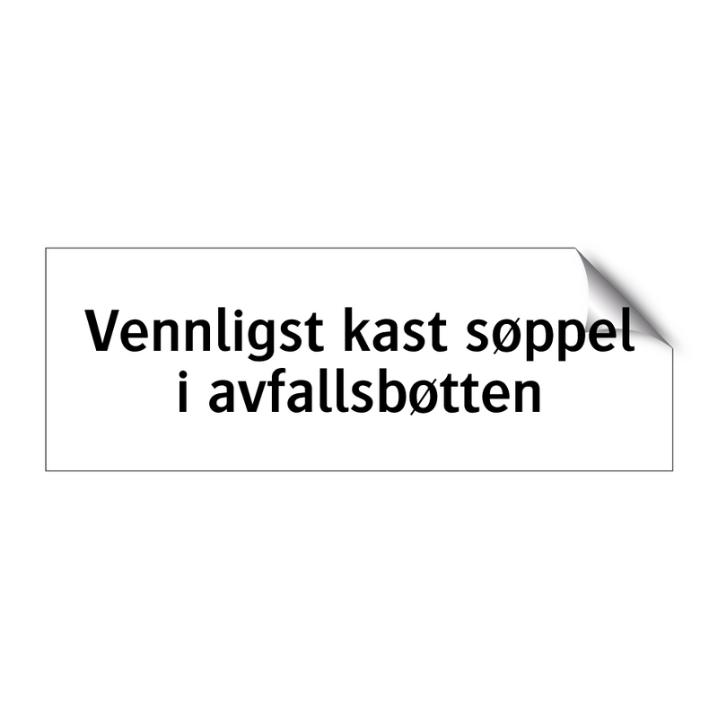 Vennligst kast søppel i avfallsbøtten & Vennligst kast søppel i avfallsbøtten