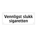 Vennligst slukk sigaretten & Vennligst slukk sigaretten