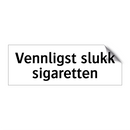 Vennligst slukk sigaretten & Vennligst slukk sigaretten