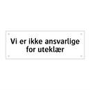 Vi er ikke ansvarlige for uteklær & Vi er ikke ansvarlige for uteklær