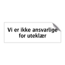 Vi er ikke ansvarlige for uteklær & Vi er ikke ansvarlige for uteklær