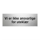 Vi er ikke ansvarlige for uteklær & Vi er ikke ansvarlige for uteklær
