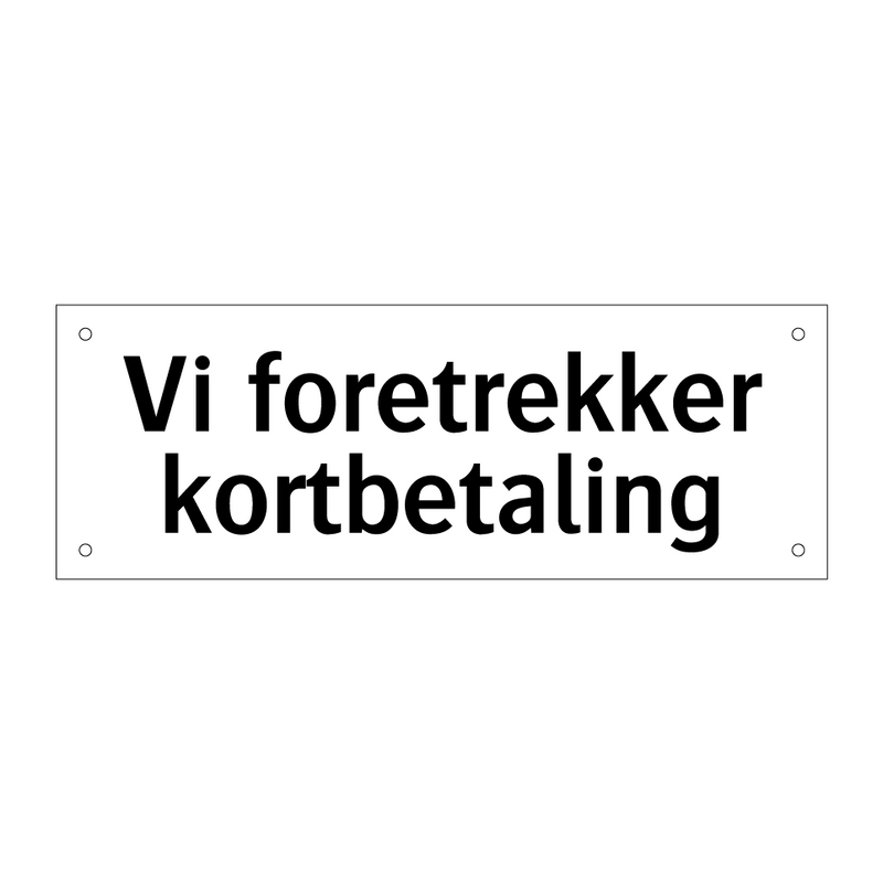 Vi foretrekker kortbetaling & Vi foretrekker kortbetaling