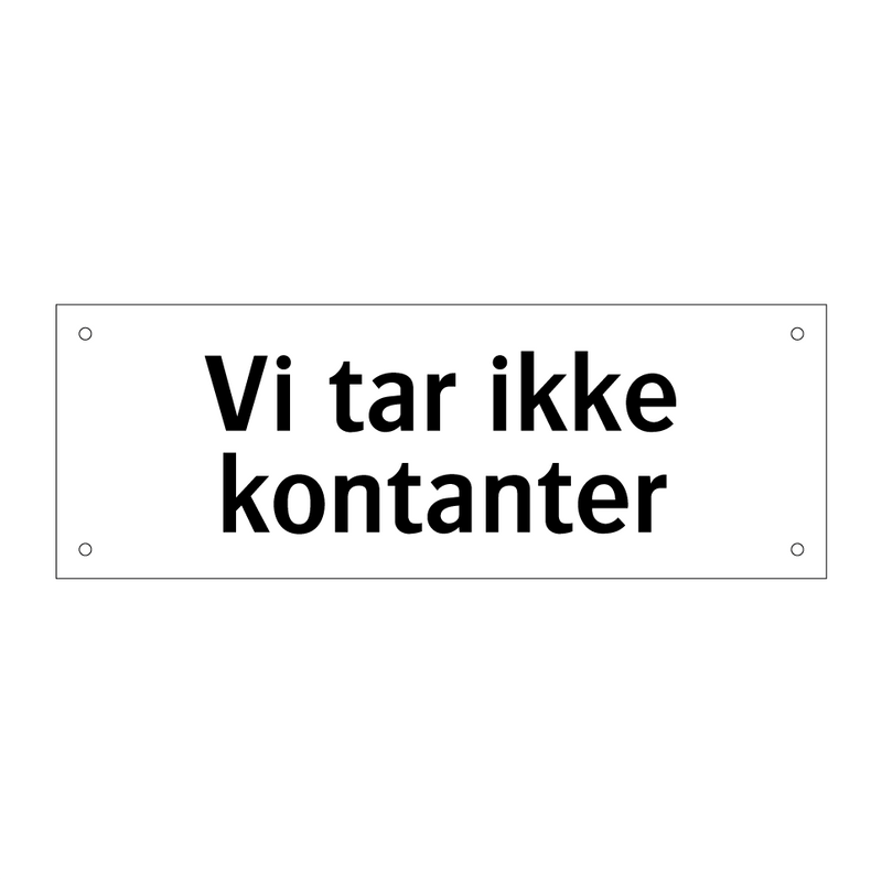 Vi tar ikke kontanter & Vi tar ikke kontanter