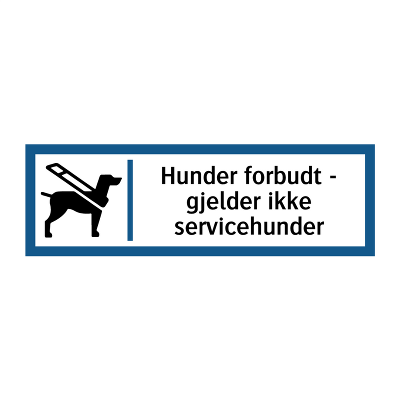 Hunder forbudt - gjelder ikke servicehunder & Hunder forbudt - gjelder ikke servicehunder