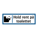 Hold rent på toalettet