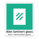 Ikke-laminert glass - Non-laminated glass