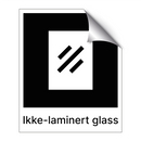 Ikke-laminert glass