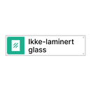 Ikke-laminert glass