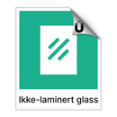 Ikke-laminert glass