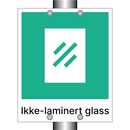 Ikke-laminert glass