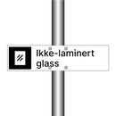 Ikke-laminert glass