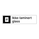 Ikke-laminert glass