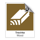 Trevirke - Wood