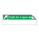 Trykk for å åpne døren