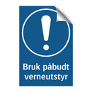 Bruk påbudt verneutstyr