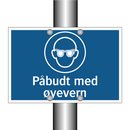 Påbudt med øyevern