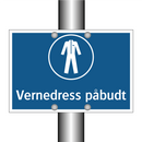 Vernedress påbudt