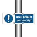 Bruk påbudt verneutstyr