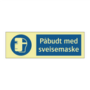 Påbudt med Sveisemaske