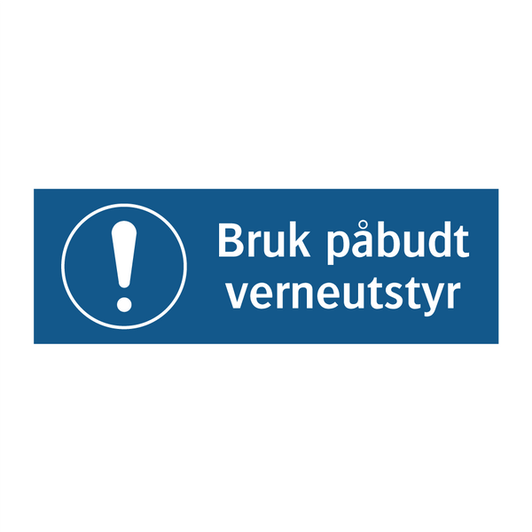 Bruk påbudt verneutstyr & Bruk påbudt verneutstyr & Bruk påbudt verneutstyr