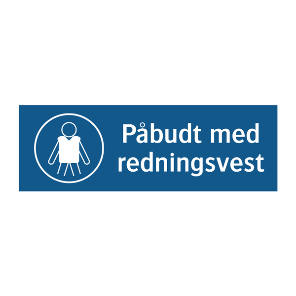 Påbudt med Redningsvest & Påbudt med Redningsvest & Påbudt med Redningsvest