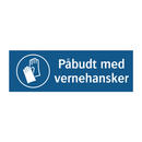 Påbudt med Vernehansker