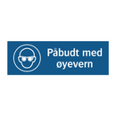 Påbudt med øyevern