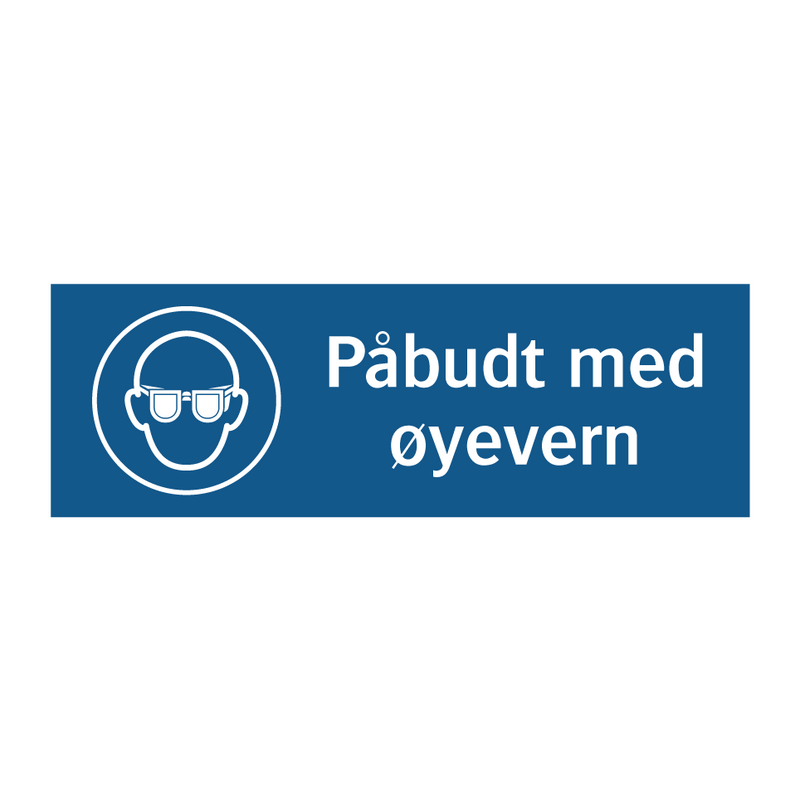 Påbudt med øyevern & Påbudt med øyevern & Påbudt med øyevern & Påbudt med øyevern