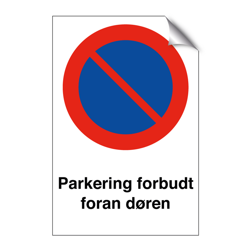 Parkering forbudt foran døren & Parkering forbudt foran døren & Parkering forbudt foran døren