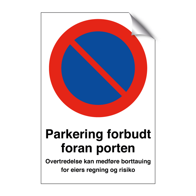 Parkering forbudt foran port medføre borttauing & Parkering forbudt foran port medføre borttauing