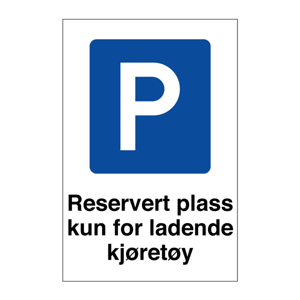 Reservert plass kun for ladende kjøretøy & Reservert plass kun for ladende kjøretøy