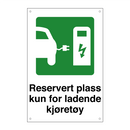 Reservert plass kun for ladende kjøretøy & Reservert plass kun for ladende kjøretøy