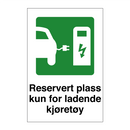 Reservert plass kun for ladende kjøretøy & Reservert plass kun for ladende kjøretøy