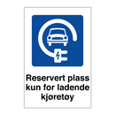Reservert plass kun for ladende kjøretøy & Reservert plass kun for ladende kjøretøy