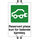 Reservert plass kun for ladende kjøretøy & Reservert plass kun for ladende kjøretøy