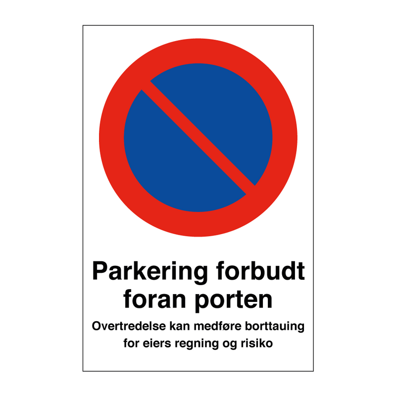 Parkering forbudt foran port medføre borttauing & Parkering forbudt foran port medføre borttauing